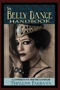 The Belly Dance Handbook: A Companion For The Serious Dancer