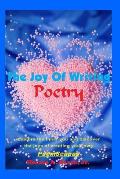 The Joy Of Writing Poetry: Explore the inner you and discover the joys of creating your own PoemScapes
