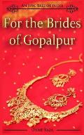 For the Brides of Gopalpur: An Epic Tale of India