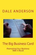 The Big Business Card: Promoting Your Business with a Book