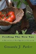 Feeding The New You: A Devotional For Spiritual Growth