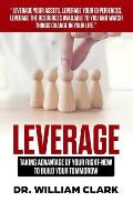 Leverage: Taking Advantage of your Right-Now to Build your Tomorrow