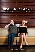 Ninja Dating Skills: What You Wish You Would Have Learned In High School