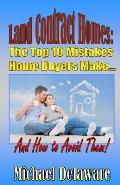 Land Contract Homes: The Top 10 Mistakes Home Buyers Make... and How to Avoid Them!