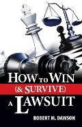 How to Win (& Survive) a Lawsuit