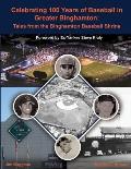 Celebrating 100 Years of Baseball in Greater Binghamton: Tales from the Binghamton Baseball Shrine