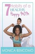 7 Habits of a Healthy, Happy Mom