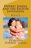 Dudley Sparks and the Eighth Invitation HUGS: A Catholic Kids Book #1