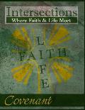 Intersections: Where Faith & Life Meet: Covenant