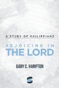 Rejoicing in the Lord: A Study of Philippians