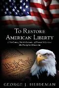 To Restore American Liberty: A 21st Century Patriot's Declaration of Personal Independence. His Prescription: Privitization