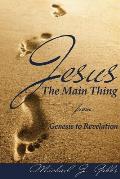 Jesus: The Main Thing from Genesis to Revelation