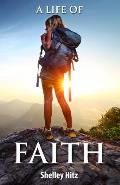 A Life of Faith: 21 Days to Overcoming Fear and Doubt
