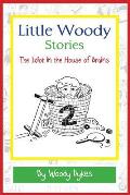 Little Woody Stories: The Idiot in the House of Brains