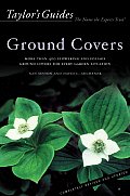 Taylors Guide to Ground Covers More Than 400 Flowering & Foliage Ground Covers for Every Garden Situation