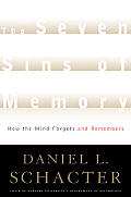 Seven Sins Of Memory How The Mind Forget