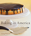 Baking in America Traditional & Contemporary Favorites from the Past 200 Years
