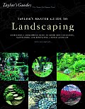 Taylors Master Guide to Landscaping Everything a Homeowner Needs to Know about Designing Maintaining & Renovating a Home Landscape