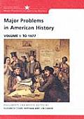 Major Problems in American History Documents & Essays Volume I To 1877