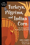 Turkeys Pilgrims & Indian Corn The Story of the Thanksgiving Symbols