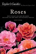 Taylors Guide to Roses How to Select Grow & Enjoy More than 380 Roses
