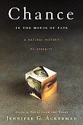 Chance in the House of Fate A Natural History of Heredity