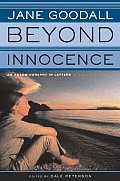 Beyond Innocence An Autobiography in Letters the Later Years