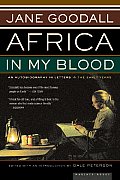 Africa in My Blood An Autobiography in Letters The Early Years