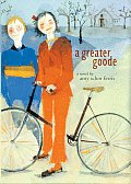 Greater Goode A Novel