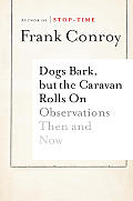 Dogs Bark But the Caravan Rolls on Observations Then & Now