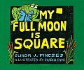 My Full Moon Is Square