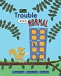 Trouble With Normal
