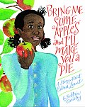 Bring Me Some Apples & Ill Make You a Pie A Story about Edna Lewis