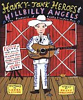 Honky Tonk Heroes & Hillbilly Angels The Pioneers of Country & Western Music