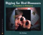 Digging for Bird Dinosaurs An Expedition to Madagascar