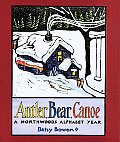 Antler Bear Canoe A Northwoods Alphabet
