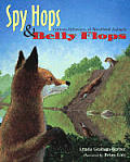 Spy Hops & Belly Flops Curious Behaviors of Woodland Animals