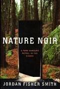 Nature Noir A Park Rangers Patrol in the Sierra