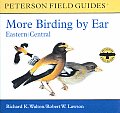 More Birding by Ear Eastern & Central North America A Guide to Bird Song Identification
