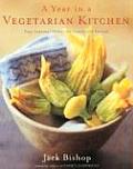 Year in a Vegetarian Kitchen Easy Seasonal Dishes for Family & Friends