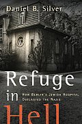 Refuge In Hell How Berlins Jewish Hospit