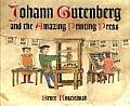 Johann Gutenberg & the Amazing Printing Press