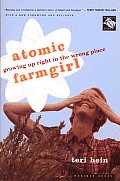 Atomic Farmgirl: Growing Up Right in the Wrong Place