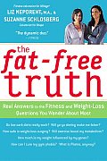 The Fat-Free Truth: 239 Real Answers to the Fitness and Weight-Loss Questions You Wonder about Most