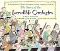 Story of the Incredible Orchestra An Introduction to Musical Instruments & the Symphony Orchestra