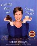 Getting Thin & Loving Food 200 Easy Recipes to Take You Where You Want to Be