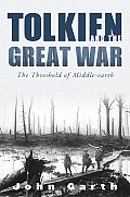 Tolkien & the Great War The Threshold of Middle Earth