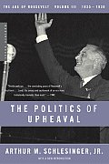 Politics of Upheaval 1935 1936 the Age of Roosevelt Volume III