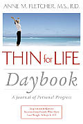 Thin for Life Daybook A Journal of Personal Progress Inspiration & Keys to Success from People Who Have Lost Weight & Kept It Off