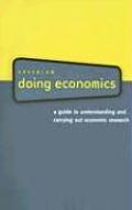 Doing Economics A Guide To Understanding & Carrying Out Economic Research